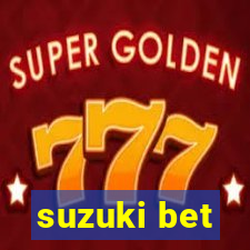 suzuki bet